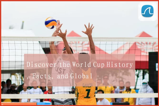 Discover the World Cup History, Facts, and Global